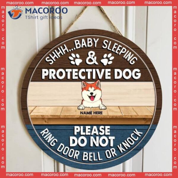 Shhh Baby Sleeping Protective Dog Please Do Not Ring Door Bell Or Knock, Custom Background, Personalized Wooden Signs