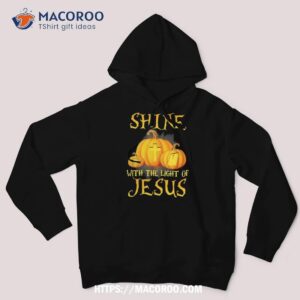 shine with the light of jesus christian halloween pumpkin shirt hoodie