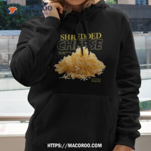 shredded cheese eat it directly out of the bag shirt hoodie 2
