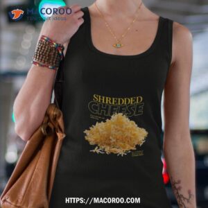 shredded cheese eat it directly out of the bag shirt tank top 4