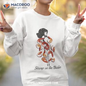shrimp on the barbie shirt sweatshirt 2