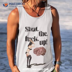 shut the fuck up funny t shirt tank top