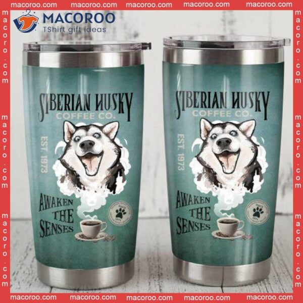 Siberian Husky Dog Coffee Company Stainless Steel Tumbler