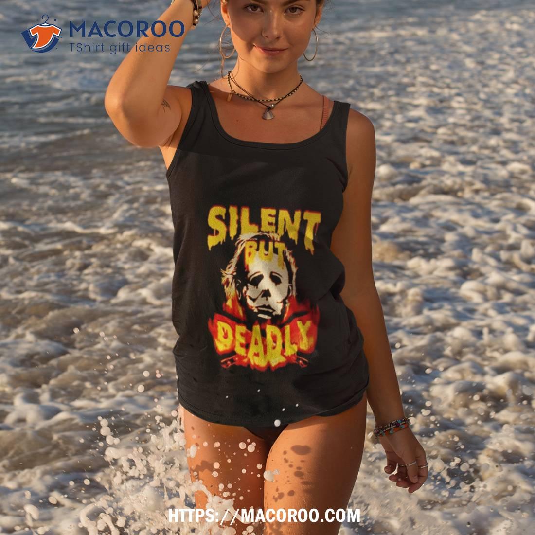 Silent But Deadly Michael Myers Halloween Shirt Silent But Deadly Michael Myers Halloween Shirt