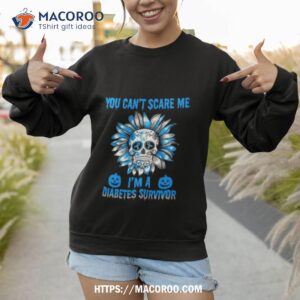 Skull Flower You Can’t Scare Me I’m A Diabetes Survivor Halloween 2023 Shirt 2 skull flower you can t scare me i m a diabetes survivor halloween 2023 shirt sweatshirt 1