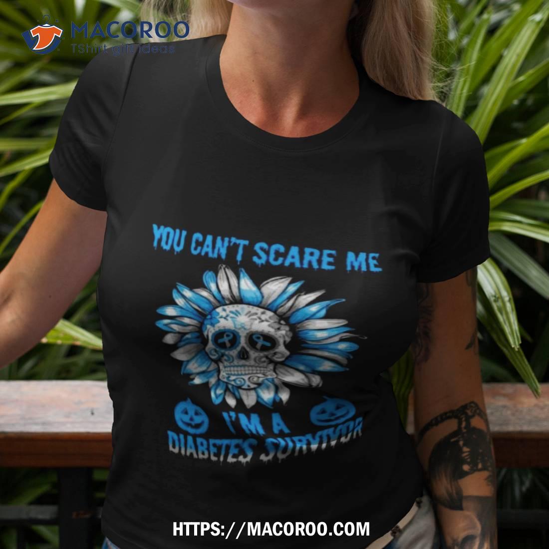 Skull Flower You Can’t Scare Me I’m A Diabetes Survivor Halloween 2023 Shirt Skull Flower You Can’t Scare Me I’m A Diabetes Survivor Halloween 2023 Shirt
