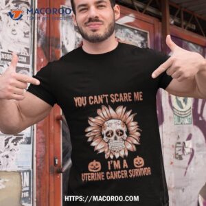 Skull Flower You Can’t Scare Me I’m A Uterine Cancer Survivor Halloween 2023 Shirt