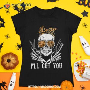 Skull Leopard Hairdresser I’ll Cut You Halloween Shirt, Halloween Skull