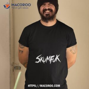 skumfuk shirt tshirt 2