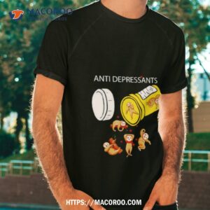 Sloths Anti Depressants Shirt