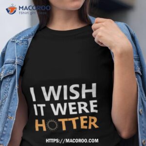 Smith Jr I Wish It Were Hotter Shirt Smith Jr I Wish It Were Hotter Shirt