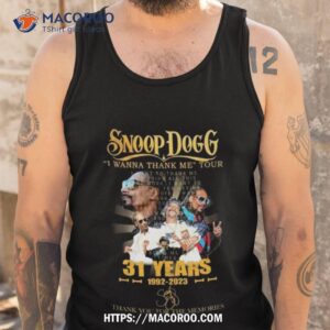 snoop dogg i wanna thank me tour 31 years 1992 2023 thank you for the memories signature shirt tank top