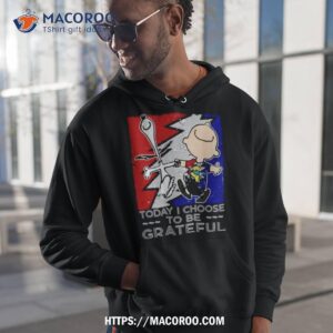 Snoopy Charlie Brown Today I Choose To Be Grateful Dead Shirt