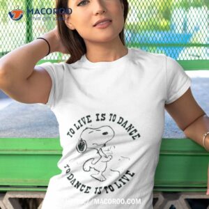Snoopy To Live Is To Dance Shirt 3 snoopy to live is to dance shirt tshirt 1