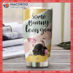 Some Bunny Loves You Stainless Steel Tumbler