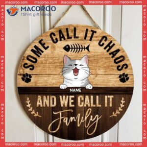 Some Call It Chaos And We Family, Rustic Wooden Door Hanger, Personalized Cat Breeds Signs