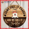 Some Call It Chaos And We Family, Rustic Wooden Door Hanger, Personalized Dog & Cat Signs