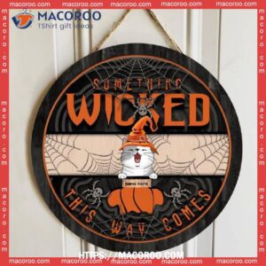 Something Wicked This Way Comes, Spiderweb, Orange Letters, Personalized Cat Halloween Wooden Signs, Halloween Gifts For Adults
