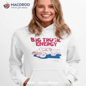 sophia scott big truck energy shirt hoodie 1