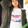Sophia Scott Big Truck Energy Shirt