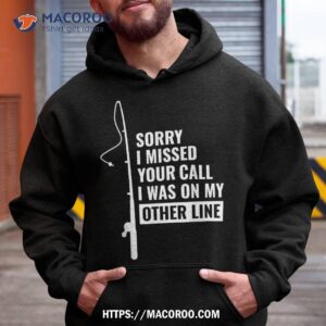 Sorry I Missed Your Call Was On My Other Line Fishing Shirt, Cheap Gifts For Dad