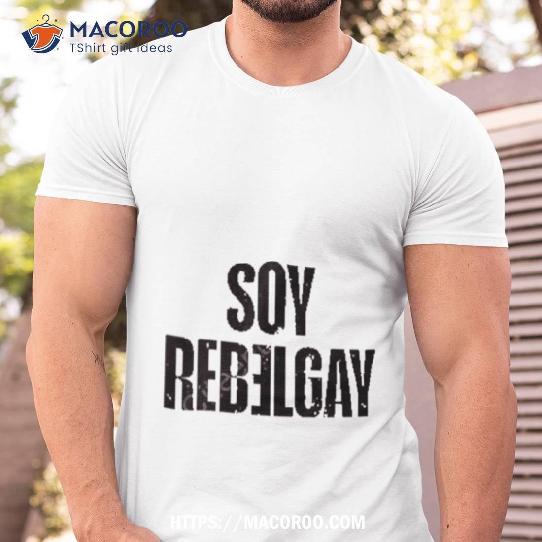 Soy Rebelde Shop Soy Rebelgay Playera Orgullo Rbd Shirt Soy Rebelde Shop Soy Rebelgay Playera Orgullo Rbd Shirt