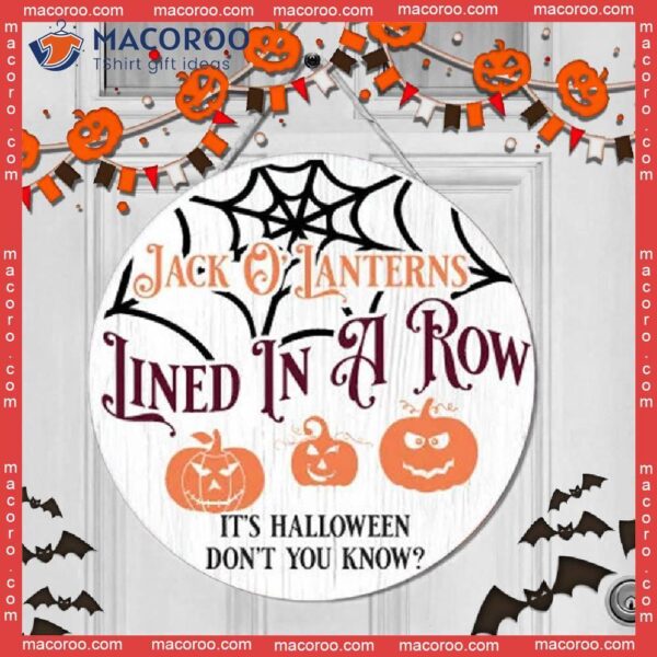 Spider Web, Jack O; Lantern Line In A Row, Halloween Round Wooden Sign,custom O Door Sign, Pumpkins