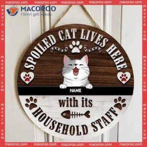 Spoiled Cats Live Here With Their Household Staff, Wooden Door Hanger, Personalized Cat Breeds Signs