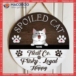 Spoiled Cats Treat Co. Frisky Loyal Happy, Wooden Door Hanger. Personalized Cat Breeds Signs, Lovers Gifts