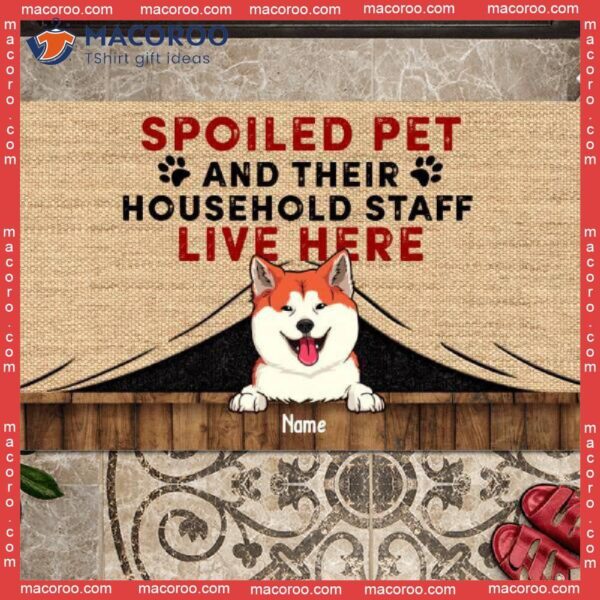 Spoiled Pets And Their Household Staff Live Here Front Door Mat, Custom Doormat, Gifts For Pet Lovers