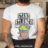 Stand Atlantic Drink To Drown Halloween Shirt
