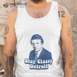 stay classy detroit bill bonds shirt tank top