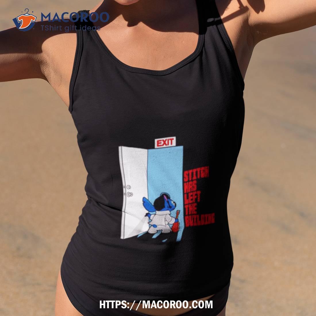 Stitch Has Left The Building Exishirt Stitch Has Left The Building Exishirt