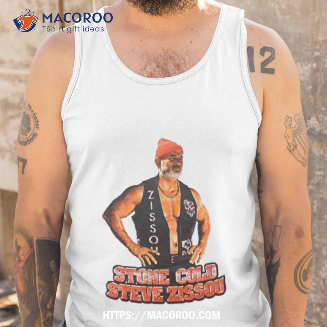 Stone Cold Steve Zissou Shirt Stone Cold Steve Zissou Shirt