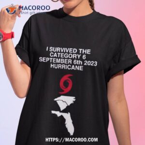 stormchasernicki survived the category 6 september 6th 2023 hurricane shirt tshirt 1