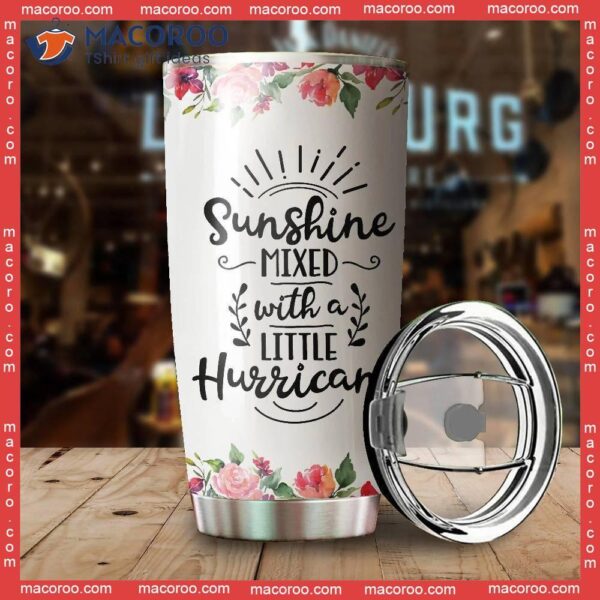 Sunshine Mixed With A Little Hurricane Stainless Steel Tumbler