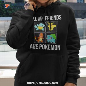 Supermanistaken All My Friends Are Pokmon Art Design Shirt 2 supermanistaken all my friends are pokmon art design shirt hoodie 2