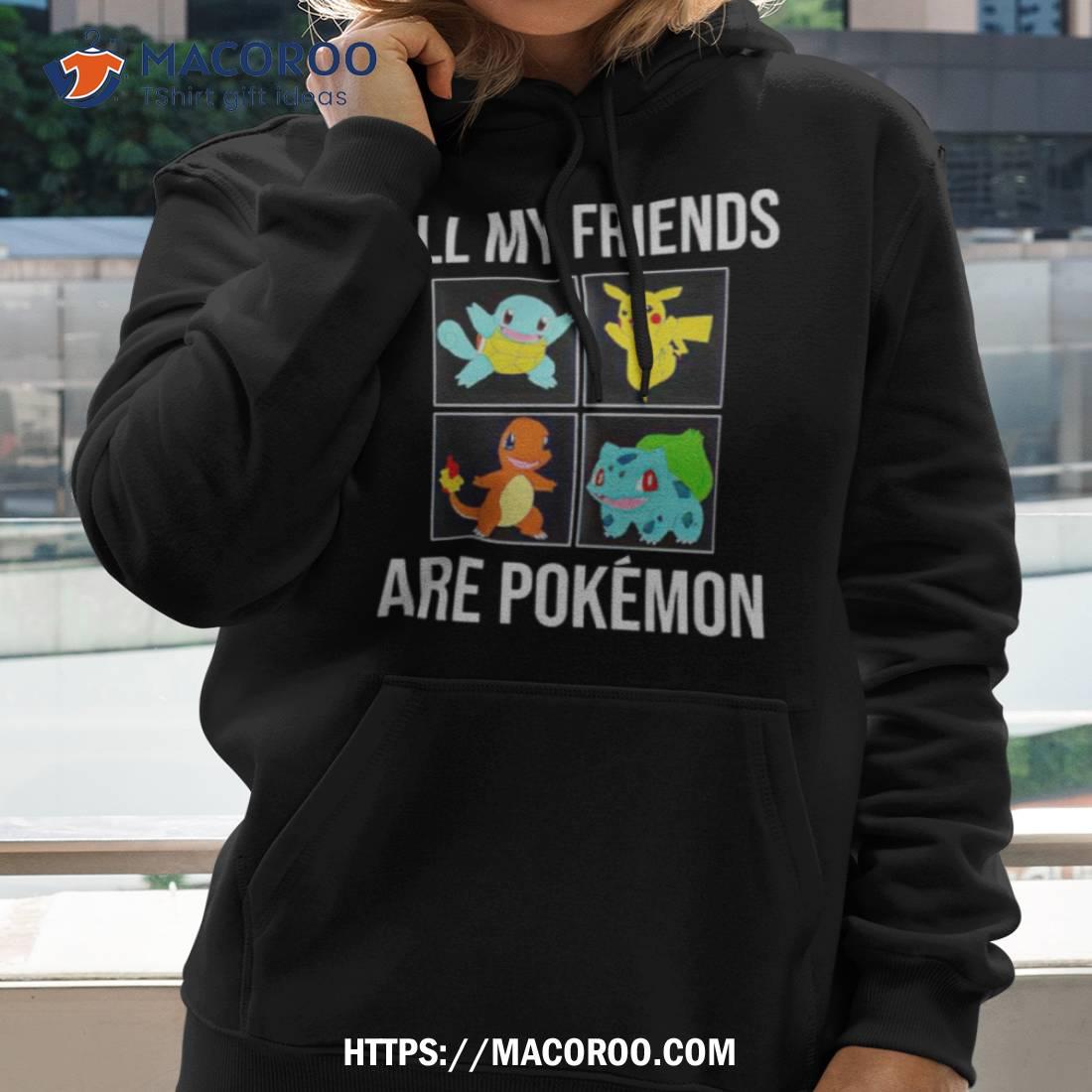 Supermanistaken All My Friends Are Pokmon Art Design Shirt Supermanistaken All My Friends Are Pokmon Art Design Shirt