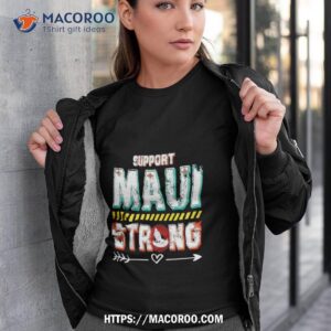 Support Maui Strong Hawaii 2023 Shirt