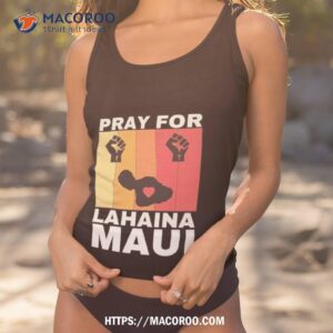 support pray for lahaina maui vintage shirt tank top 1