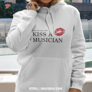 Support The Arts Kiss A Musician Shirt