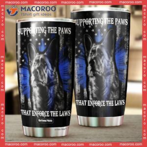 Supporting The Paws That Enforce Laws German Shepherd Stainless Steel Tumbler