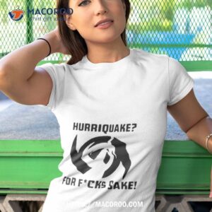 survived hurricane hilary hurriquake for fucks sake logo design shirt tshirt 1