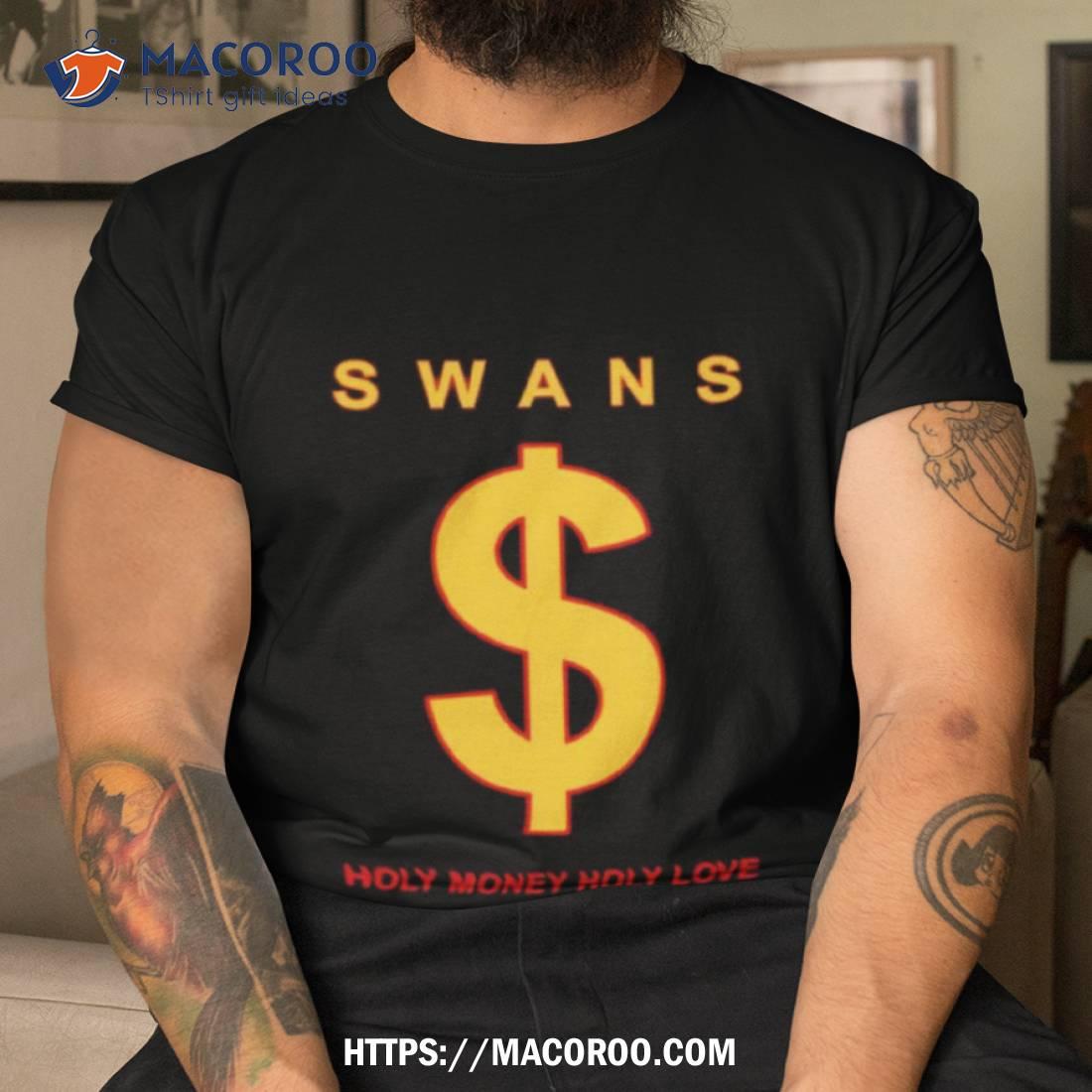 Swans Holy Money Holy Love Shirt Swans Holy Money Holy Love Shirt