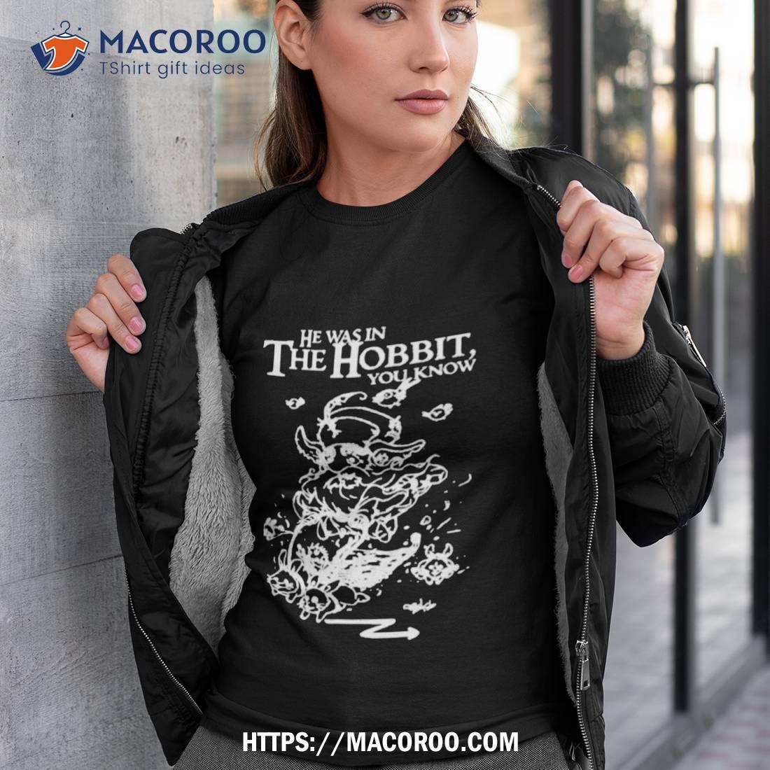 Sylvester Mccoy He Was In The Hobbit You Know Shirt Sylvester Mccoy He Was In The Hobbit You Know Shirt