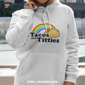 Tacos And Titties Rainbow Shirt