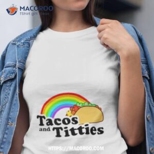 Tacos And Titties Rainbow Shirt Tacos And Titties Rainbow Shirt