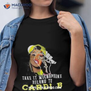 Take It Microphone Belong To Cardi B Shirt