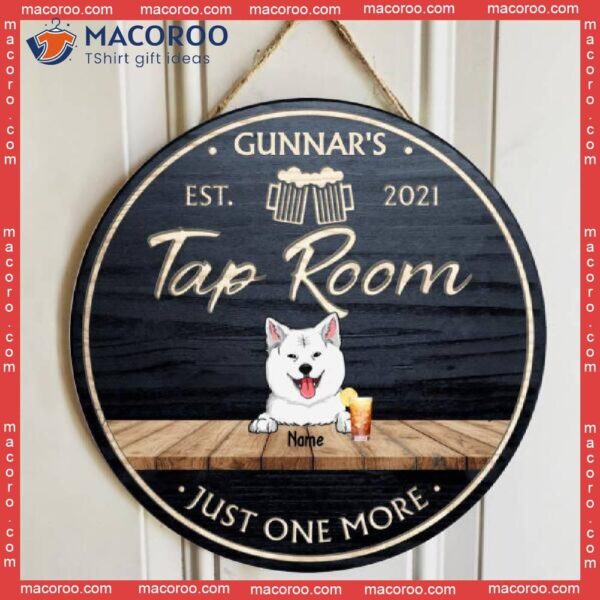Tap Room Just One More, Custom Background Colors, Dog & Beverage, Personalized Breeds Wooden Signs