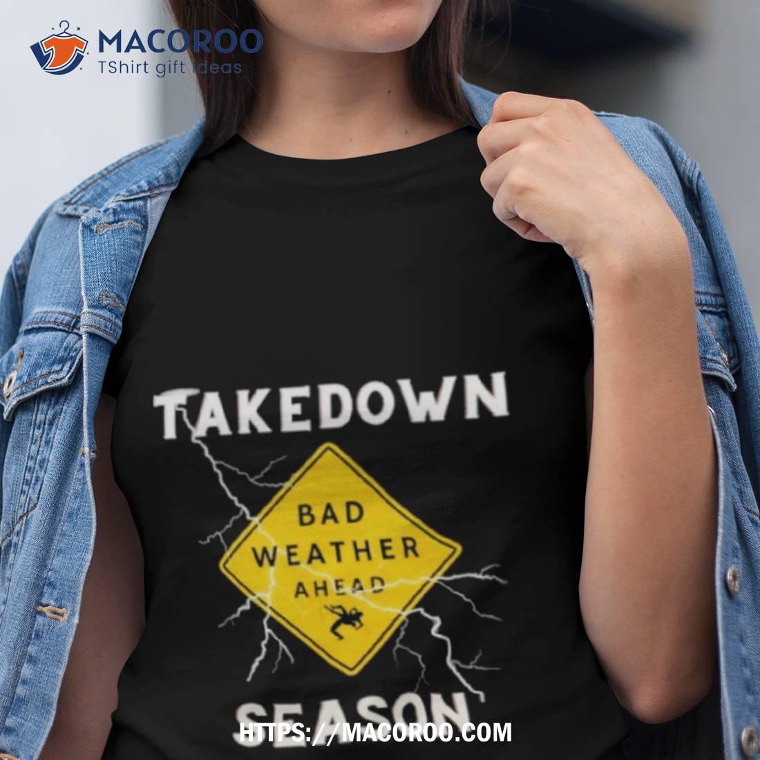 Td Season Bad Weather Ahead Shirt Td Season Bad Weather Ahead Shirt